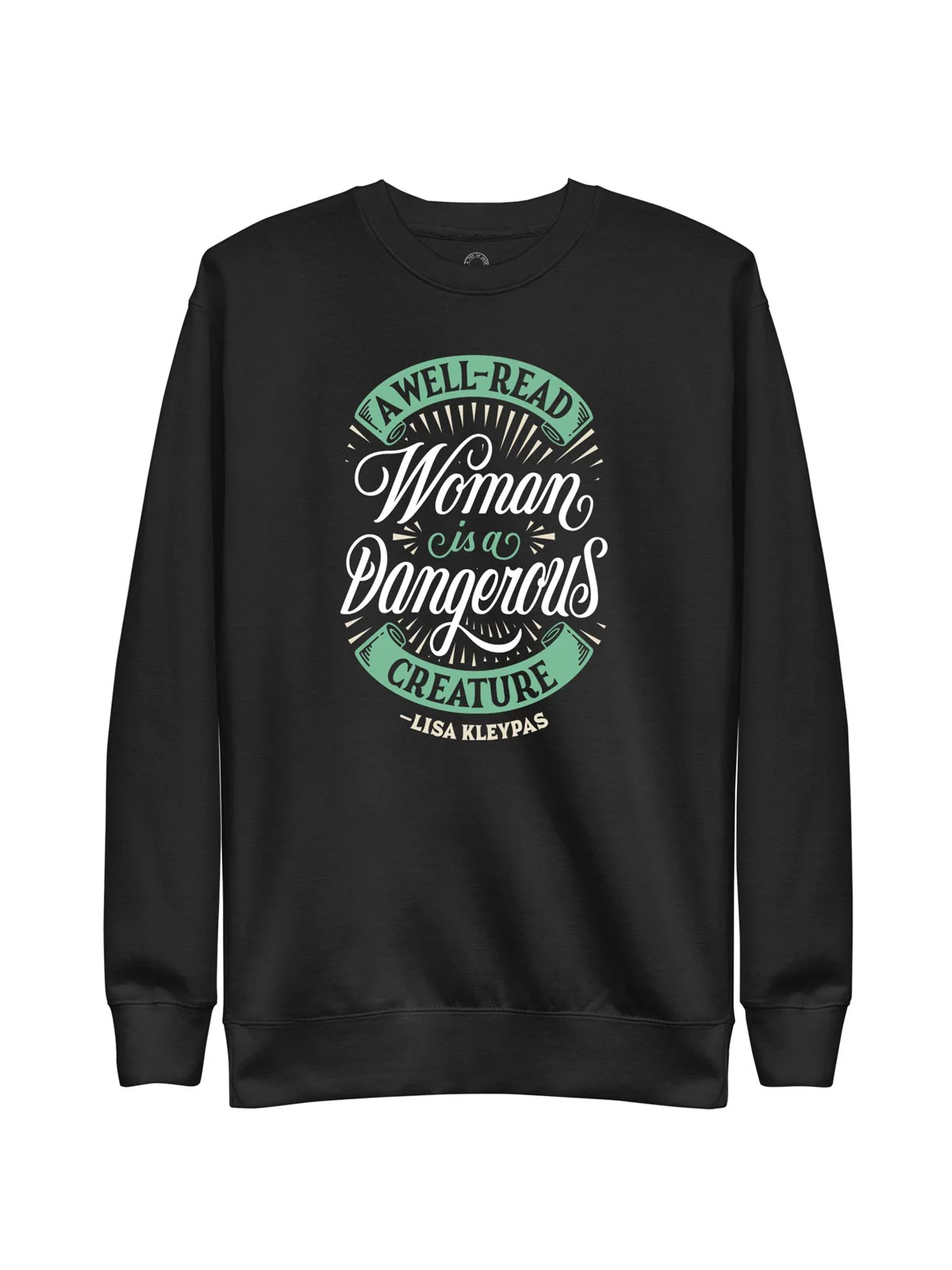A Well-Read Woman is a Dangerous Creature unisex sweatshirt (Print Shop)