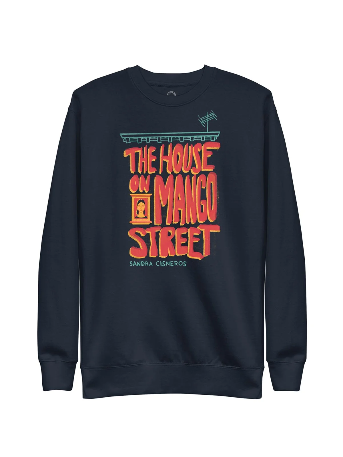 The House on Mango Street unisex sweatshirt (Print Shop)